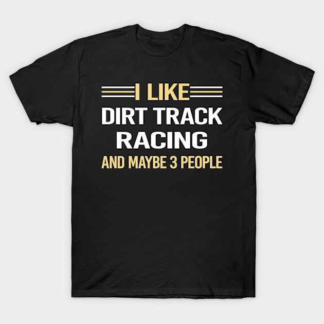 3 People Dirt Track Racing T-Shirt by relativeshrimp